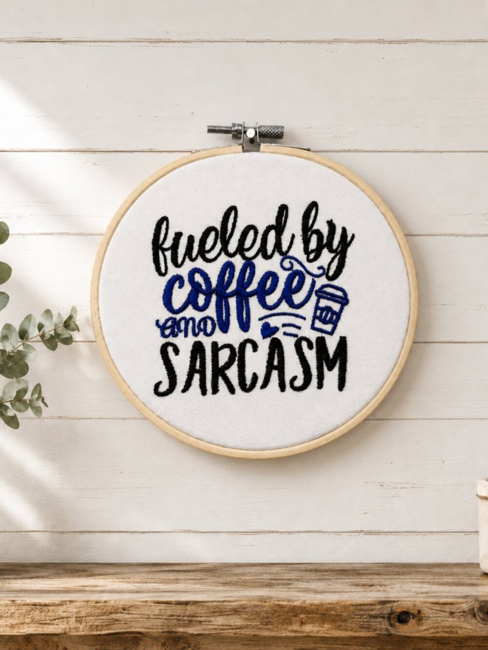 Fueled By Coffee and Sarcasm Embroidery Hoop Wall Art, 6 Inch Embroidery Decor